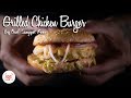 Grilled Chicken Burger | Chef Sanjyot Keer | Your Food Lab