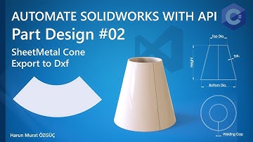 Automatically With Solidworks API Create SheetMetal Cone and Export to Dxf