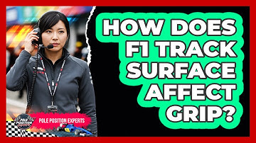 How Does F1 Track Surface Affect Grip?