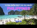 DU LỊCH PHILIPPINES đến 10 Địa Điểm Đẹp và Vui Nhất tại Philippines. Top 10 Places in Philippines.