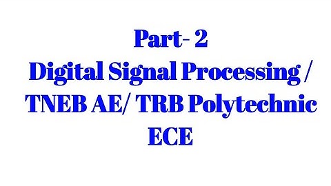 TRB Polytechnic ECE preparat/ TNEB AE ECE/ TNEB AE EEE/ TNEB AE/ digital signal processing/GATE EXAM