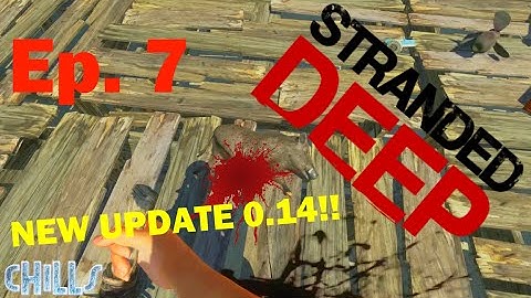 Stranded Deep Ep. 7 "NEW UPDATE 0.14 H2 // Skinning animals and Fire Starting!!"  Shark Death!