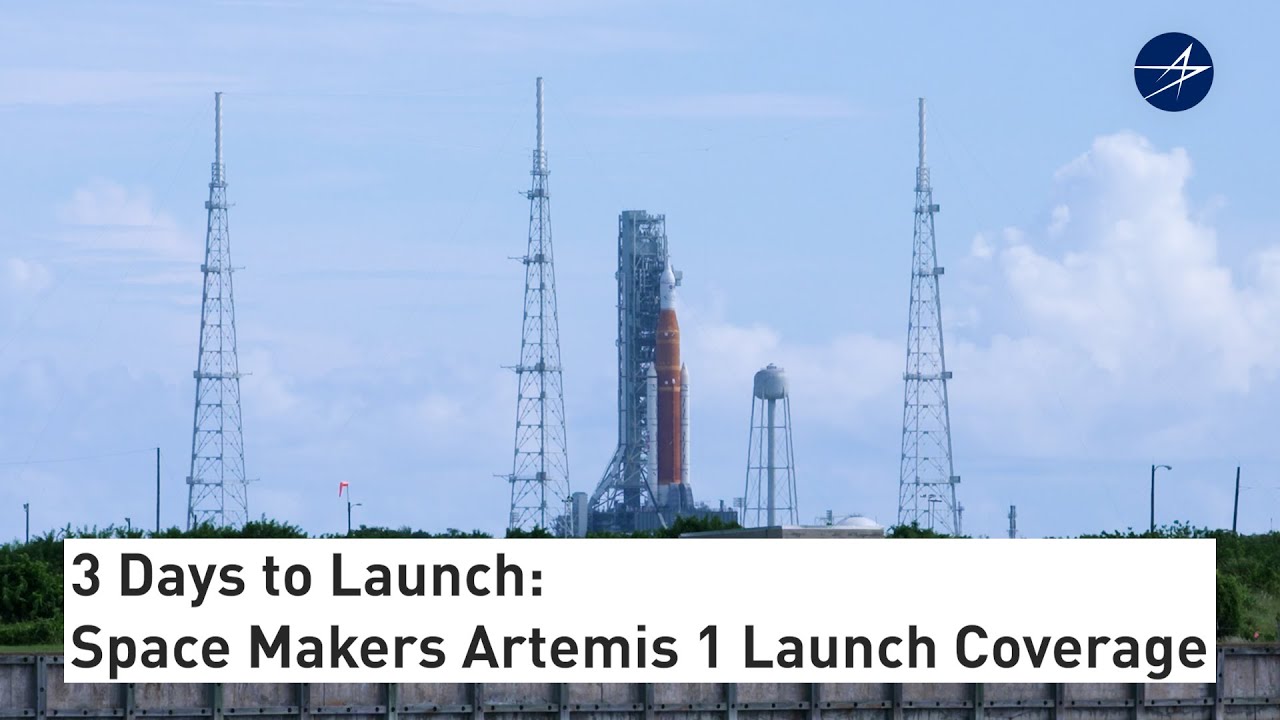 3 Days to Launch - Space Makers Artemis I Launch Coverage - YouTube