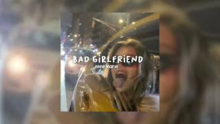 Bad Girlfriend,Anne Marie - Sped Up