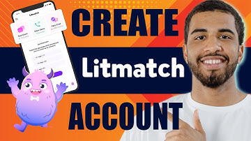 How to Create Litmatch Account (2025)