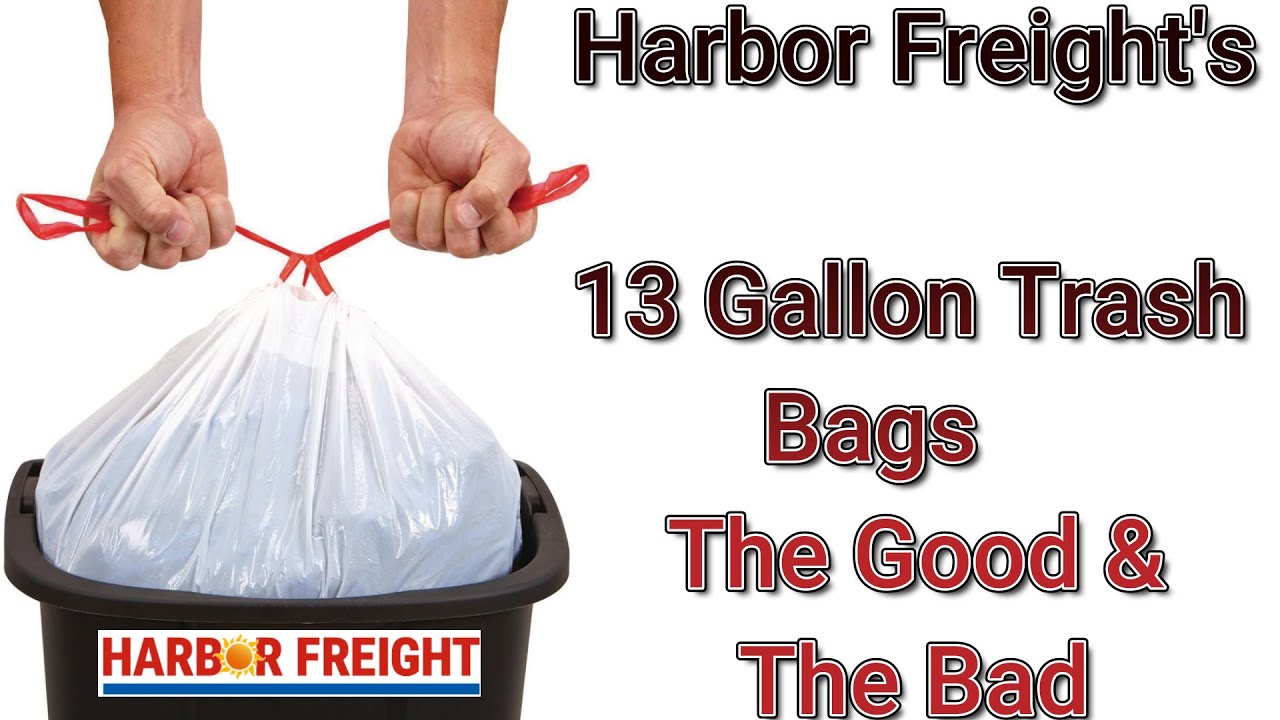 Harbor Freight's 13 Gallon Trash Bags - The Good & The Bad