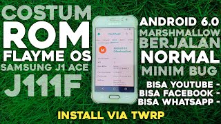Cara Install ⭕ Costum Rom flymeOs di Samsung J1 ace J111f Android 6