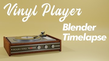 Blender Timelapse : Vinyl Player