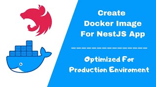 How To Create Docker Image For NestJS App | Multi-Stage Build