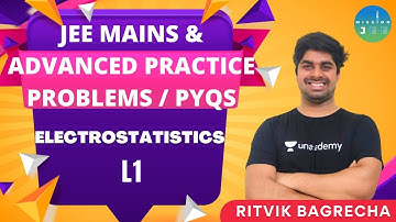 Electrostatistics L1 | JEE Mains & Advanced Practice Problems | PYQs | Mission JEE | Ritvik Bagrecha