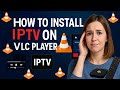 How To Install IPTV On VLC Player Step By Step Tutorial 