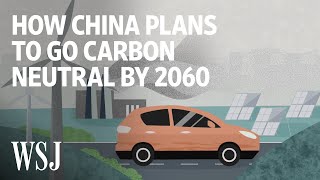 China’s Next Economic Transformation: Going Carbon Neutral by 2060 | WSJ