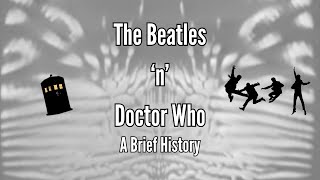 The Beatles 'n' Doctor Who: A Brief History