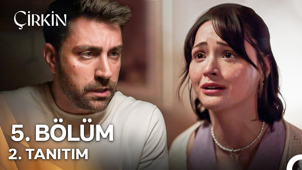 Çirkin - Çirkin 5. Bölüm 2. Tanıtım