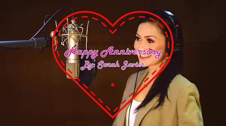Happy Anniversary - Sarah Javier (Unofficial Music...