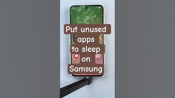 Put unused apps to sleep on Samsung