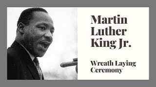 Dr. Martin Luther King, Jr. Wreath Laying Ceremony 2021