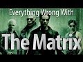 Everything Wrong With The Matrix In 12 Minutes Or Less