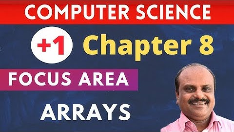Chapter 8 | Focus Area 2021 | Plus One Computer Science Malayalam | Arrays | Kerala