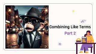 Simplifying Expressions by Combining Like Terms Part 2