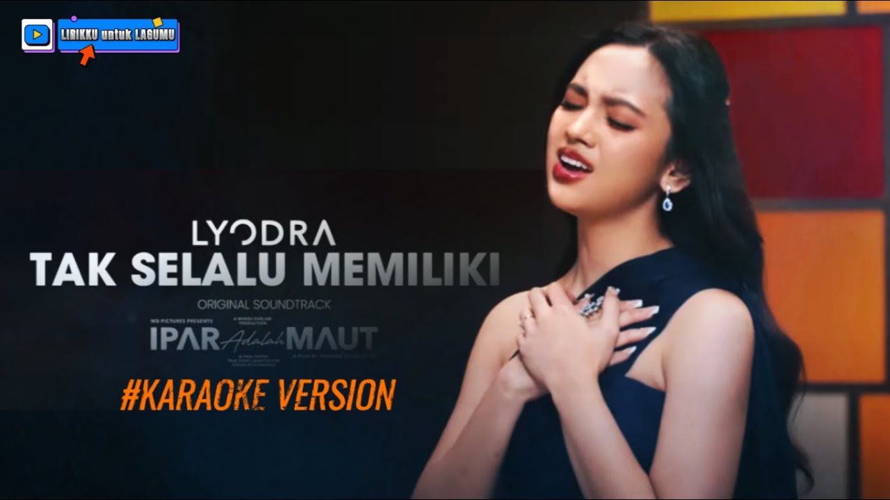 [KARAOKE VERSION] Lyodra - Tak Selalu Memiliki (Instrumental No Vocal) | OST. Ipar Adalah Maut