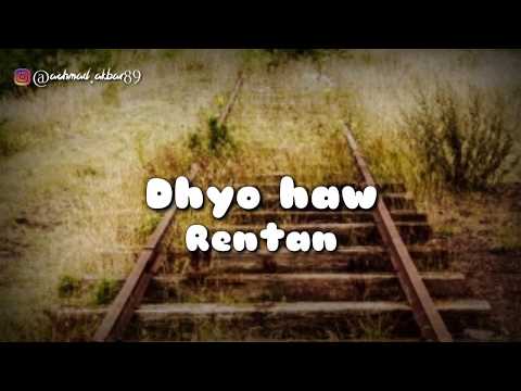 Dhyo haw ~ Rentan ( Lirik lagu ) Dhyo haw ~ Rentan ( Lirik lagu )