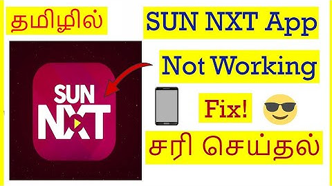 How to Fix Sun Nxt App Not Working Problem In Mobile Tamil | VividTech