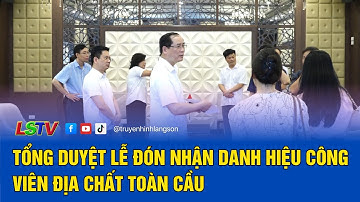 Tổng duyệt Lễ đón nhận danh hiệu Công viên địa chất toàn cầu | LSTV