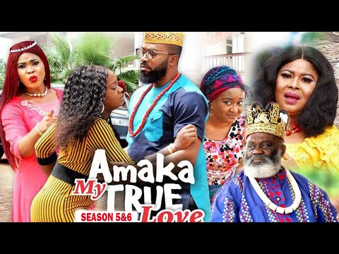 AMAKA MY TRUE LOVE (SEASON 5&6) - 2021 LATEST NIGERIAN NOLLYWOOD MOVIES