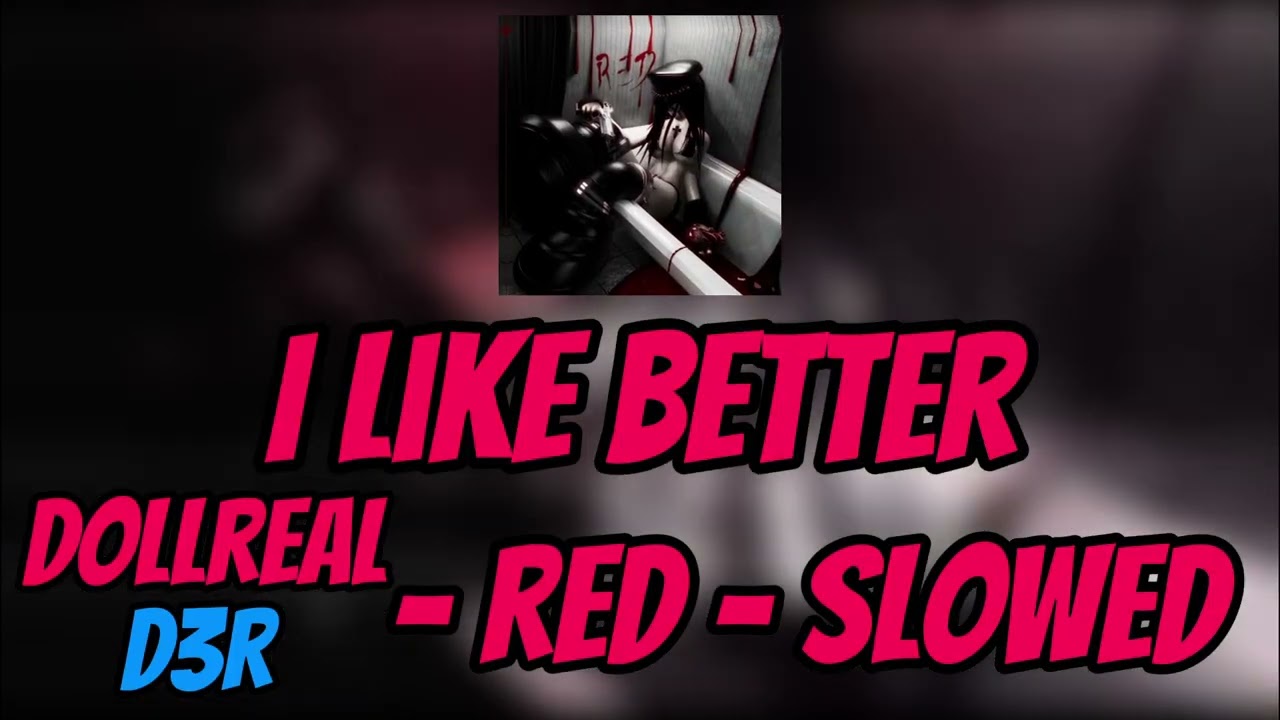 Red slowed - dollreal, d3r