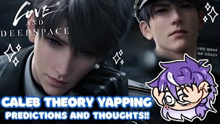 CALEB THEORY YAPPING!! Lets talk about him before 3.0 - Love and Deepspace