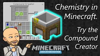 Chemistry in Minecraft . Try the Compound Creator  - Minecraft Education Edition