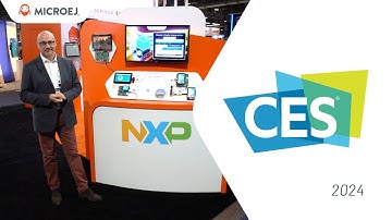 NXP Platform Accelerator - Increase Velocity, Re-use, and Revenues #CES2024 - MicroEJ