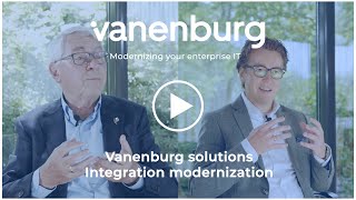Details Integration modernization - The Vanenburg solution Update