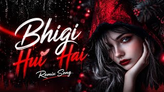 Bhigi Hui Hai Raat Remix | Hindi DJ Remix Song | DJ Manish  | Latest Hindi Remix 2026