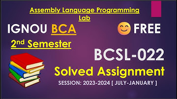 BCSL 022 | Solved Assignment 2023-24 | 2st semester BCA | IGNOU | Assembly Language Programming Lab