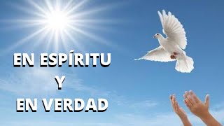 En espíritu y en verdad