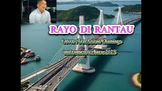RAYO DI RANTAU - Ten Azizar Chaniago (cover lirik) instrumen terbaru 2025