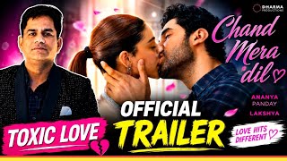 CHAND MERA DIL - TRAILER REVIEW  | Ananya Panday | Lakshya | Romentic Ya Toxic Love Story 