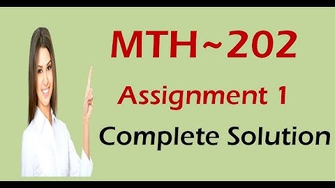 MTH202 Assignment 1 Solution 2020 with Correct Solution ll VU Learning MTH202 Assignment 1 Solution