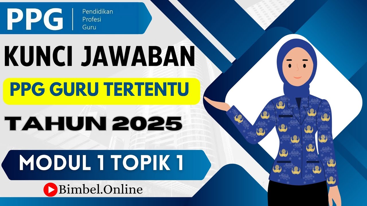 Kunci Jawaban Latihan Soal Pemahaman Modul 1 Topik 1 PPG Bagi Guru Tertentu