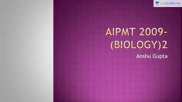 Analysis of Past Year Question Paper for NEET/AIPMT (2009) : Biology Part 2
