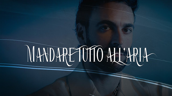 Marco Mengoni 🎵 MANDARE TUTTO ALL'ARIA (Testo)