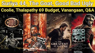 Suriya 44 | The Goat, Coolie, Good Bad Ugly, Thalapathy 69, Aranmanai 4, Dragon