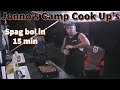 Jonno&#39;s Camp Cook Up&#39;s. Spag Bol in 15 min!