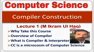 Compiler Construction | Lecture 1 | in Urdu Hindi | M Ikram Ul Haq