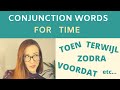 DUTCH CONJUNCTION WORDS for TIME in bijzinnen/subordinate clauses (NT2 - A2/B1)