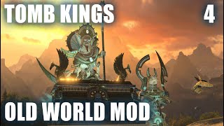 Tomb Kings - Old World Mod Campaign 4 - Total War Warhammer 3