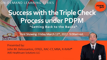 Success with Triple Check Process under PDPM