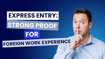 Proving Foreign Work Experience for Express Entry: What IRCC Really Wants